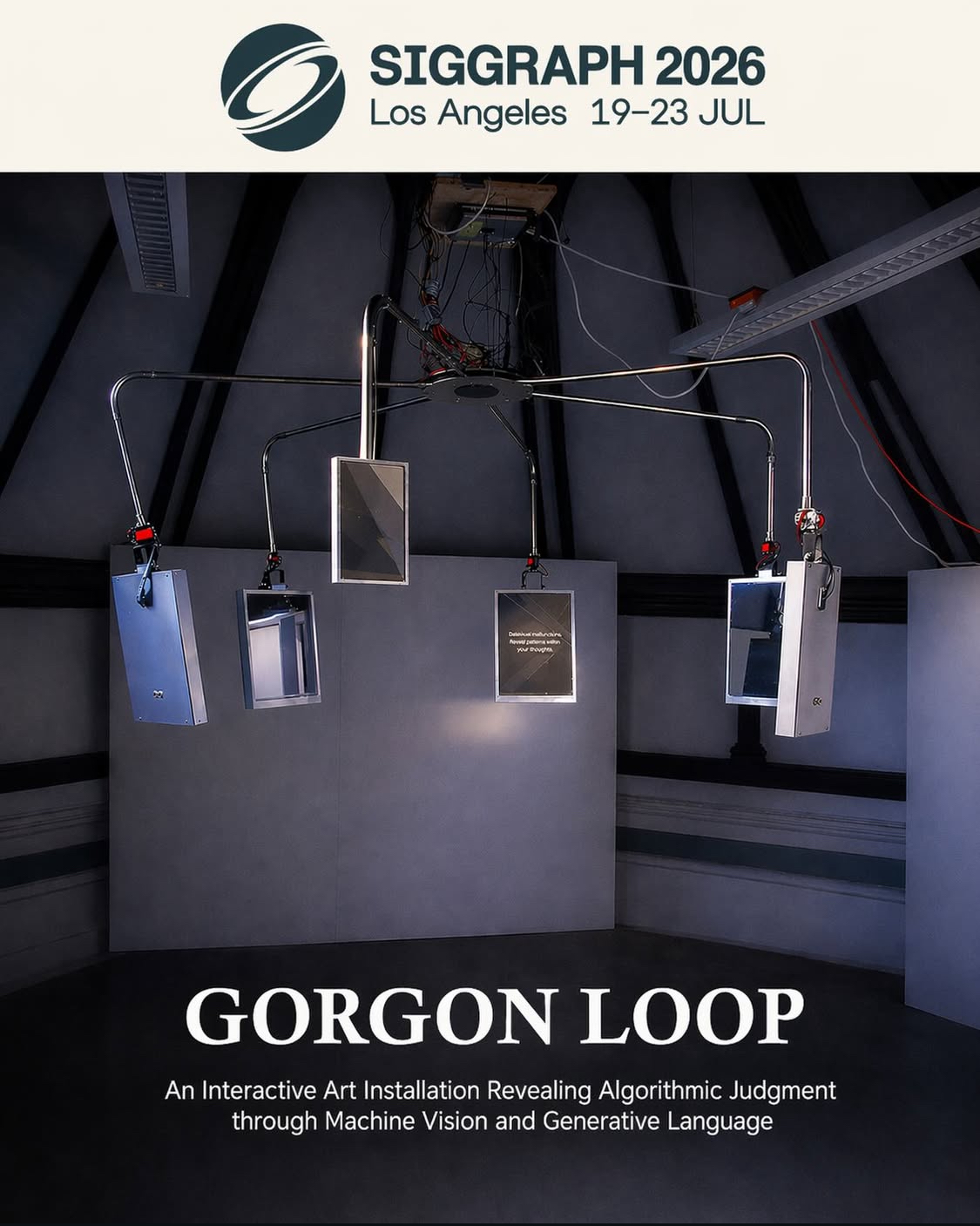 Gorgon Loop — installation: ceiling-mounted rig with hanging displays and mirrors, SIGGRAPH 2026 banner above